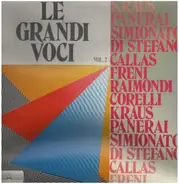 Giuseppe di Stefano / Mirella Freni / Franco Corelli a.o. - Le Grandi Voci Vol. 2