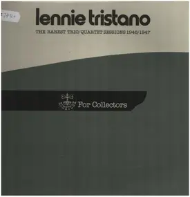 Lennie Tristano - The Rarest Trio/Quartet Sessions 1946/1947