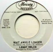 Lenny Welch - Wait Awhile Longer