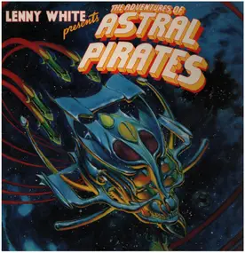 Lenny White - Presents The Adventures Of The Astral Pirates