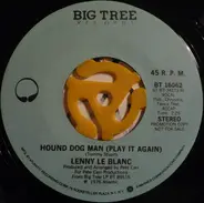 Lenny LeBlanc - Hound Dog Man (Play It Again)