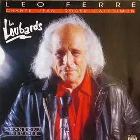 leo ferre - Chante Jean-Roger Caussimon / Les Loubards - Chansons Inedites