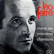 Léo Ferré - Chante Ses Premières Chansons