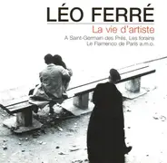 Léo Ferré - La Vie d'Artiste