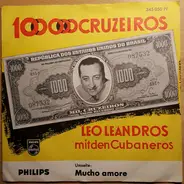 Leo Leandros Mit Den Die Cubaneros - Hunderttausend Cruzeiros / Mucho Amore