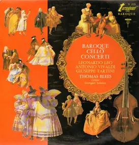Leo Feigin - Baroque Cello Concerti,, Thomas Blees