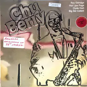 Chu Berry - A Giant Of The Tenor Sax