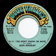 Leon Douglas - Baby You Don't Know I'm Alive