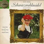 Léon Jessel , Erika Köth , Hermann Prey , Rudolf Schock - Schwarzwaldmädel (Szenenfolge)