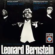 Leonard Bernstein , The New York Philharmonic Orchestra - Antonín Dvořák , Bedřich Smetana - Karneval (Ouvertüre Op 92) / 2 Slawische Tänze / Die Verkaufte Braut / Die Moldau