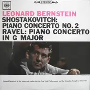 Leonard Bernstein At The Piano And Conducting / Dmitri Shostakovich - Maurice Ravel , The New York - Piano Concerto No. 2 - Piano Concerto In G Major