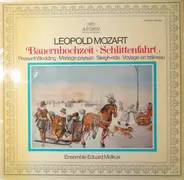 Leopold Mozart - Ensemble Eduard Melkus - Bauernhochzeit - Musikalische Schlittenfahrt