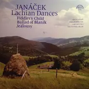 Leoš Janáček / Brno State Philharmonic Orchestra , František Jílek - Lachian Dances / Fiddler's Child / Ballad Of Blanik / Jealousy