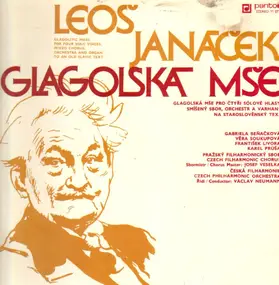Leoš Janáček/ Gabriela Beňačková,Věra Soukupová a - Glagolska Mse