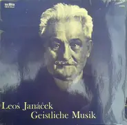 Leoš Janáček - Geistliche Musik