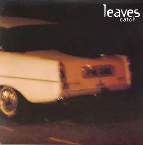 The Leaves - Catch