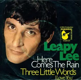 leapy lee - Here Comes The Rain / Three Little Words