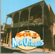 Lee Dorsey, Robert Parker, The Meters a.o. - The Soul Of New Orleans