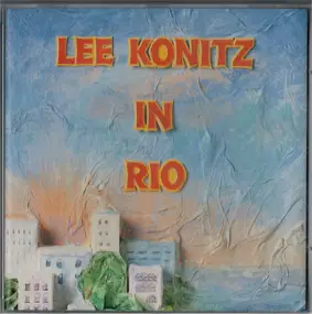 Lee Konitz - Lee Konitz In Rio