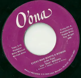 Lee 'Shot' Williams - Every Man Wants A Woman (Like You) / I've Got A Problem