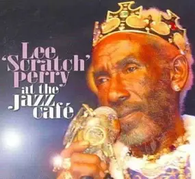 Lee 'Scratch' Perry - At The Jazz Café