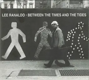Lee Ranaldo - Between the Times and the Tides