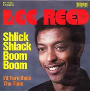 Lee Reed - Shlick Shlack Boom Boom