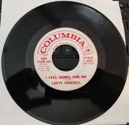 Lefty Frizzell - I Feel Sorry For Me /So What! Let It Rain!