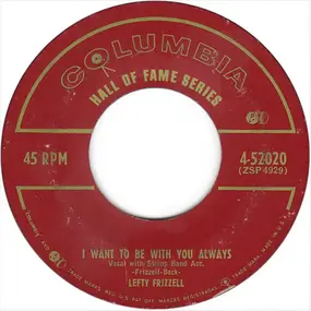 Lefty Frizzell - I Want To Be With You Always / Bring Yourself Sweet Self Back To Me