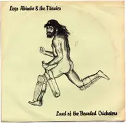 Legs Akimbo & The Titanics - Land Of The Bearded Cricketers