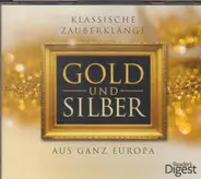 Lehar / Charpentier / Dostal a.o. - Gold und Silber- Klassische Zauberklänge aus ganz Europa