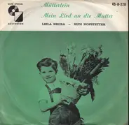 Leila Negra - Rudi Hofstetter - Mütterlein / Mein Lied An Die Mutter