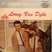 Leroy Van Dyke - Voy Marchando = Walk On By