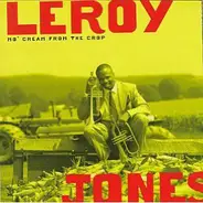 Leroy Jones - Mo' Cream From The Crop