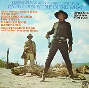 Leroy Holmes And His Orchestra - Play 'Once Upon A Time In The West''