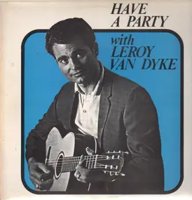 Leroy Van Dyke - Have A Party With Leroy Van Dyke