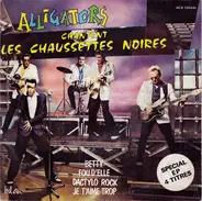 Les Alligators - Alligators Chantent Les Chaussettes Noires
