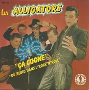 Les Alligators - Ça Cogne