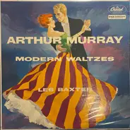 Les Baxter & His Orchestra - Arthur Murray - Modern Waltzes