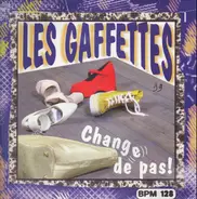 Les Gaffettes - Change De Pas !