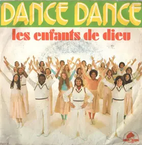 Les Enfants De Dieu - Dance Dance
