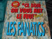 Les Fanatics - Ce Soir On Vous Met Le Feu (Remix)