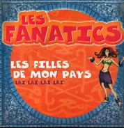 Les Fanatics - Les Filles De Mon Pays 'Lai Lai Lai Lai'