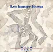 Les Immer Essen - Hand = Take (Extended Version-Mix)