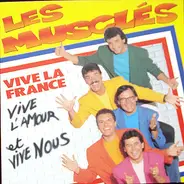 Les Musclés - Vive La France, Vive L'Amour Et Vive Nous