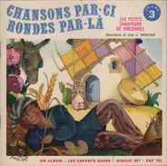 Les Petits Chanteurs De Vincennes - Chansons Par-Ci, Rondes Par-Là (Volume 3)