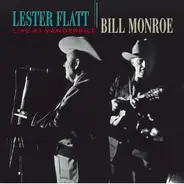Lester Flatt , Bill Monroe - Live at Vanderbilt