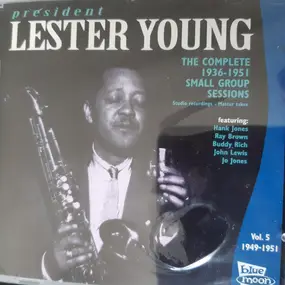 Lester Young - The Complete 1936-1951 Small Group Sessions, Vol. 5 1949-1951