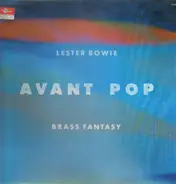 Lester Bowie - Avant Pop Brass Fantasy
