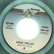 Leslie Phillips - Love Is Not Lost